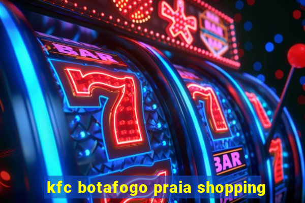 kfc botafogo praia shopping